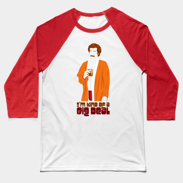 I'm Kind of a Big Deal Baseball T-Shirt by Droidloot